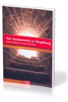 VON VERDAMMNIS ZU VERGEBUNG - GOTTES HEILSPLAN IM ERSTEN BUCH MOSE