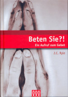 BETEN SIE?! - EIN AUFRUF ZUM GEBET