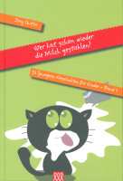 WER HAT SCHON WIEDER DIE MILCH GESTOHLEN? - 52 SPURGEON GESCHICHTEN FÜR KINDER - BAND 2