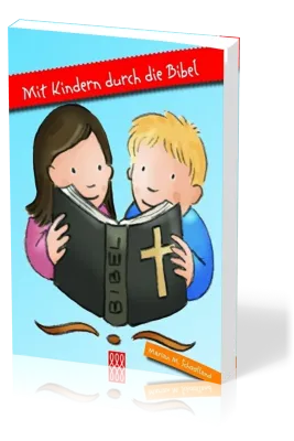 MIT KINDERN DURCH DIE BIBEL