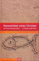 KENNZEICHEN EINES CHRISTEN - ALS CHRIST ERKENNBAR LEBEN