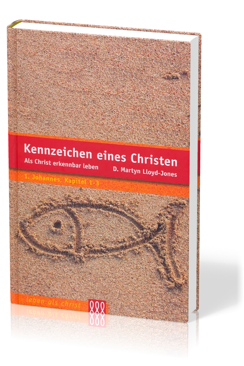 KENNZEICHEN EINES CHRISTEN - ALS CHRIST ERKENNBAR LEBEN