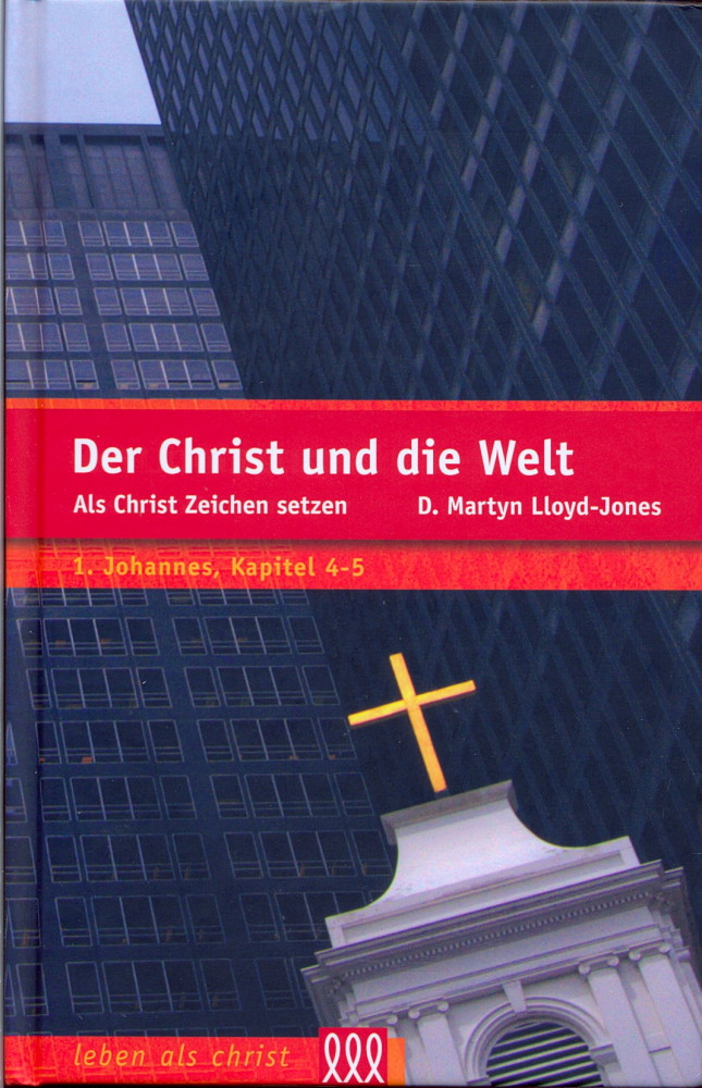 DER CHRIST UND DIE WELT - ALS CHRIST ZEICHEN SETZEN