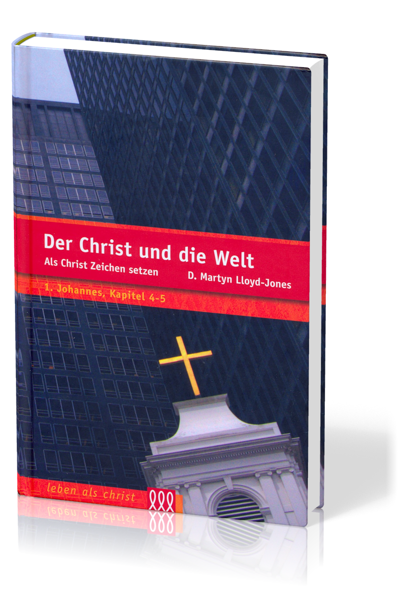 DER CHRIST UND DIE WELT - ALS CHRIST ZEICHEN SETZEN