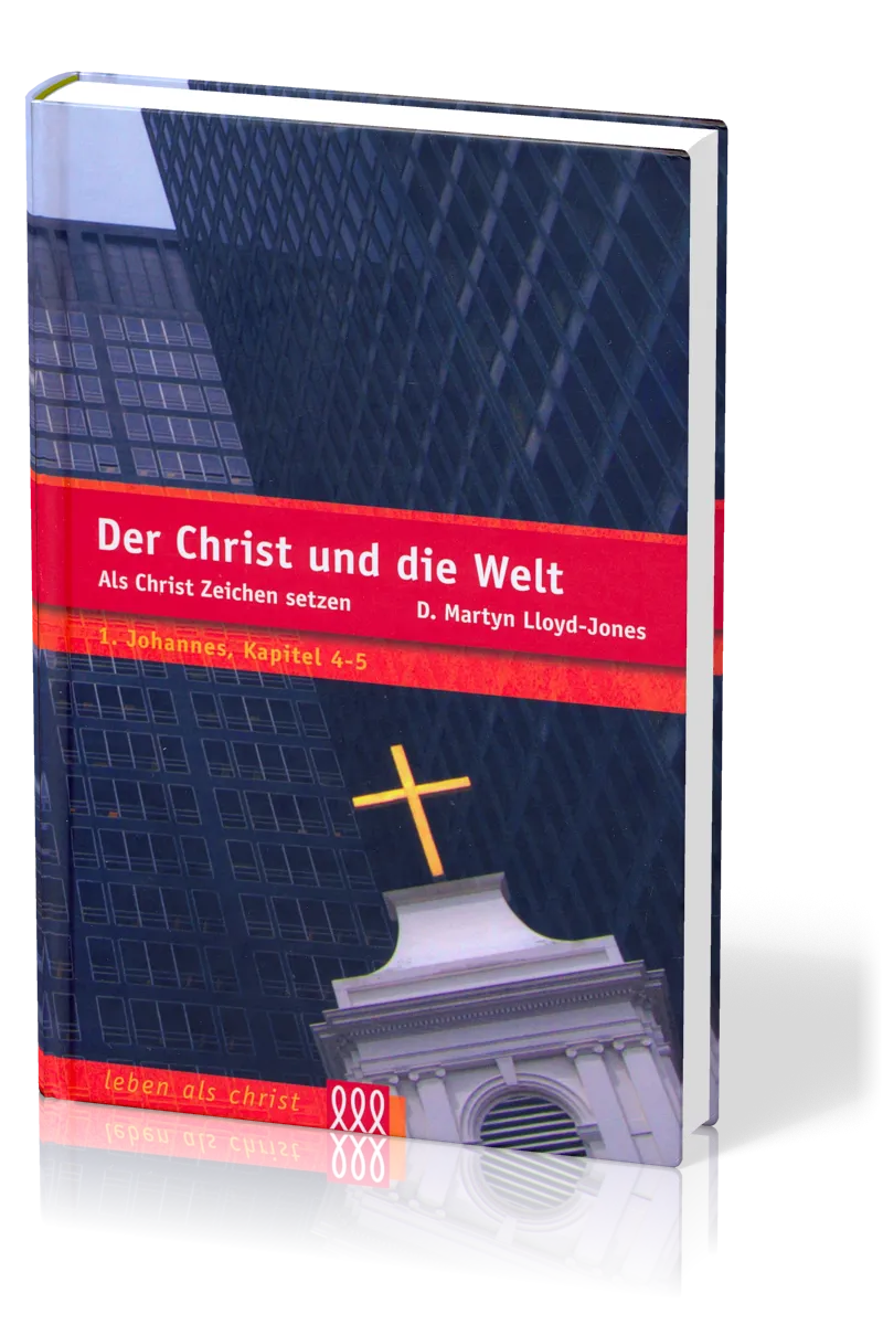 DER CHRIST UND DIE WELT - ALS CHRIST ZEICHEN SETZEN