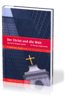 DER CHRIST UND DIE WELT - ALS CHRIST ZEICHEN SETZEN