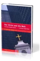 DER CHRIST UND DIE WELT - ALS CHRIST ZEICHEN SETZEN