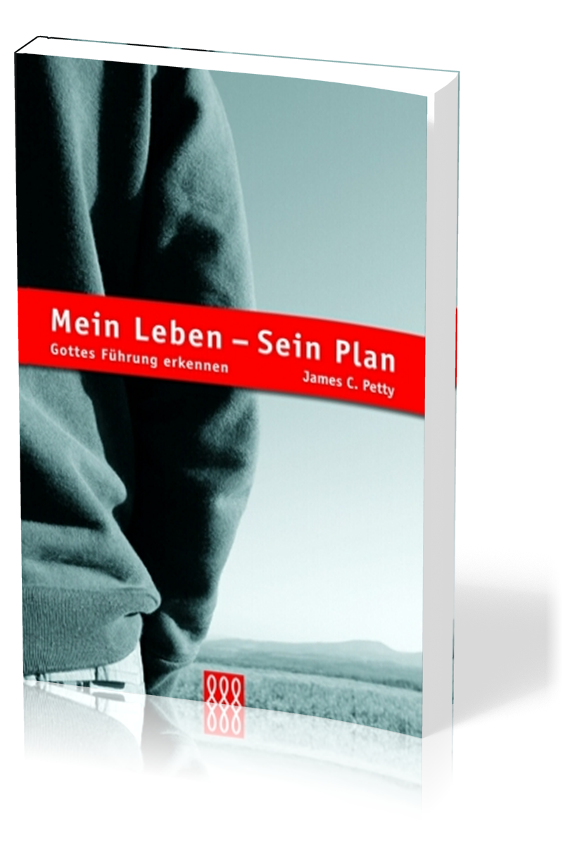 MEIN LEBEN, SEIN PLAN - GOTTES FÜHRUNG ERKENNEN