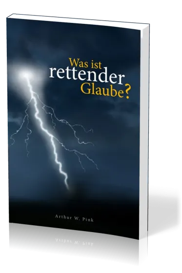 Was ist rettender Glaube?