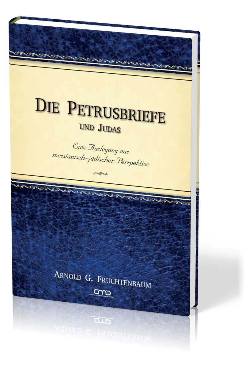 Die Petrusbriefe und Judas - Eine Auslegung aus messianisch-jüdischer Perspektive