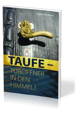 Taufe - Türöffner in den Himmel?