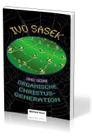 Ivo Sasek - und seine organische Christusgemeinde OCG