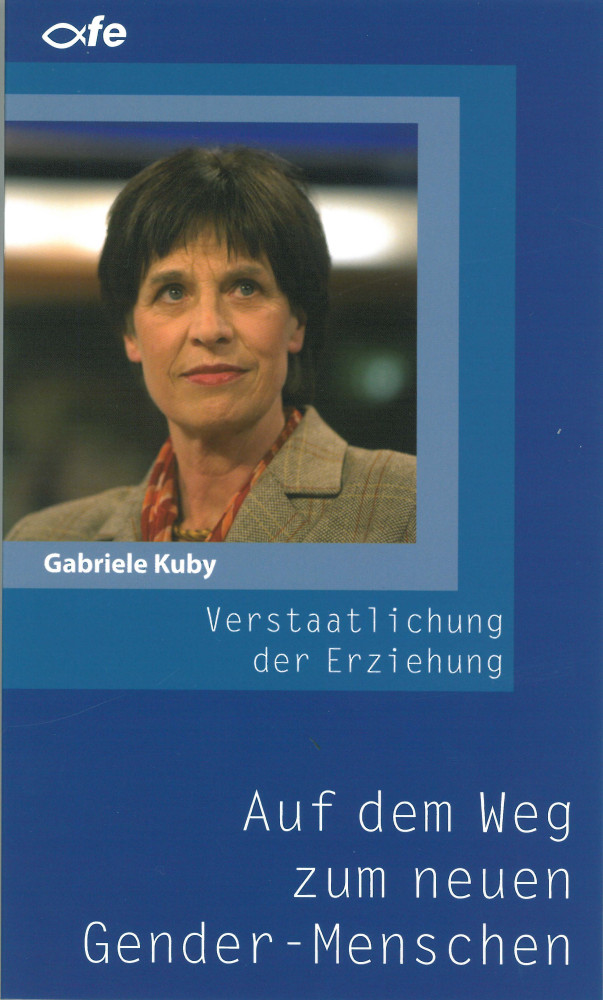 AUF DEM WEG ZUM NEUEN GENDER-MENSCHEN - DIE VERSTAATLICHUNG DER ERZIEHUNG