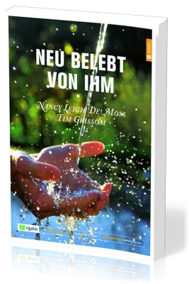 Neu belebt von Ihm - Erwecklichen Glauben (wieder-)finden