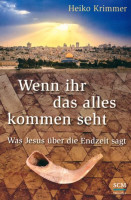 WENN IHR DAS ALLES KOMMEN SEHT - WAS JESUS ÜBER DIE ENDZEIT SAGT