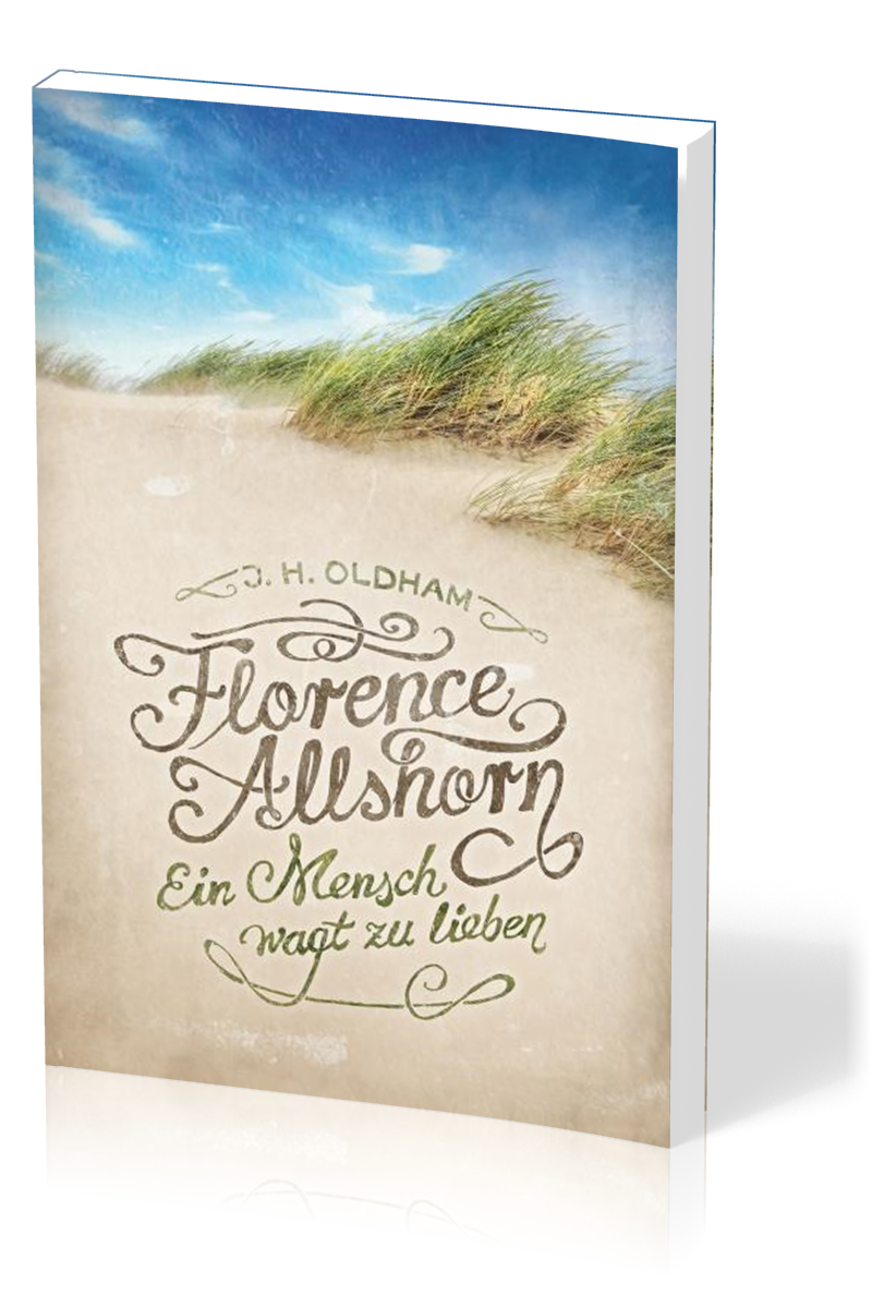 Florence Allshorn - Ein Mensch wagt zu lieben