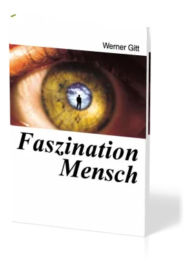 Faszination Mensch