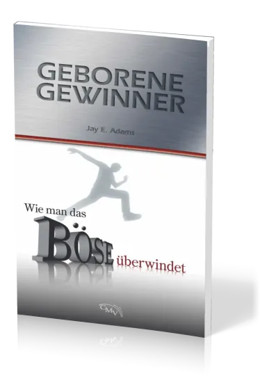 Geborene Gewinner - Wie man das Böse überwindet