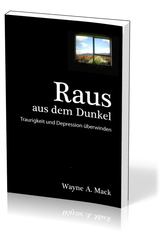 Raus aus dem Dunkel - Traurigkeit und Depression überwinden