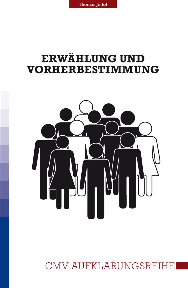 Erwählung und Vorherbestimmung - Erwählung und Vorherbestimmung