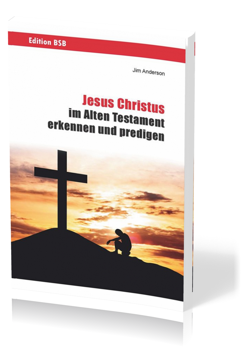 Jesus Christus im Alten Testament erkennen und predigen