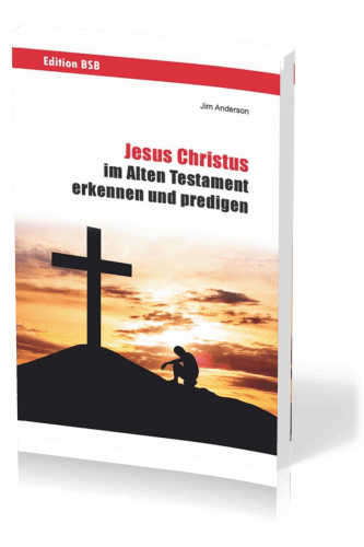 Jesus Christus im Alten Testament erkennen und predigen