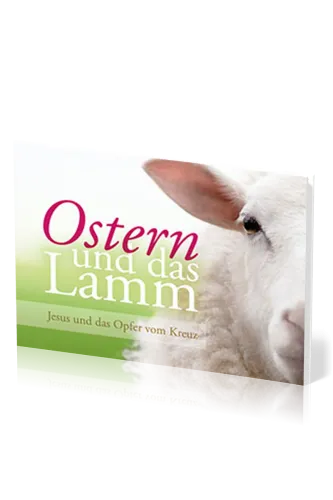 Ostern und das Lamm - Jesus und das Opfer vom Kreuz
