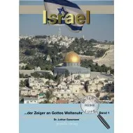 Israel - der Zeiger an Gottes Weltenuhr - Reihe unter der Lupe BD. 1