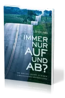 Immer nur auf und ab? - Wie man den Krampf in seinem Christenleben beenden kann