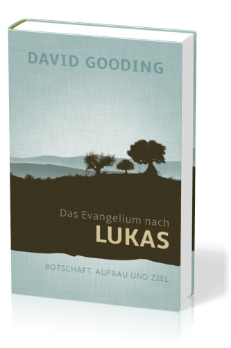 Das Evangelium nach Lukas - Botschaft, Aufbau und Ziel