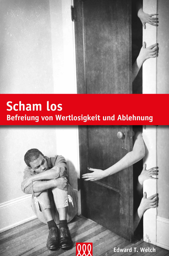 Scham Los - Befreiung Von Wertlosigkeit Und Ablehnung