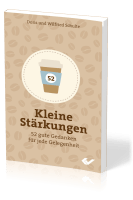 Kleine Stärkungen - 52 Gedanken für jede Gelegenheit