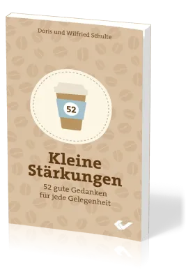 Kleine Stärkungen - 52 Gedanken für jede Gelegenheit