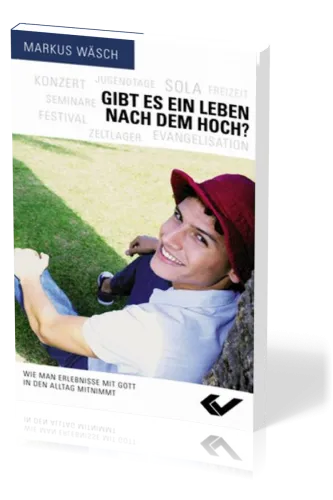 Gibt es ein Leben nach dem Hoch? - Als Christ im Alltag durchstarten