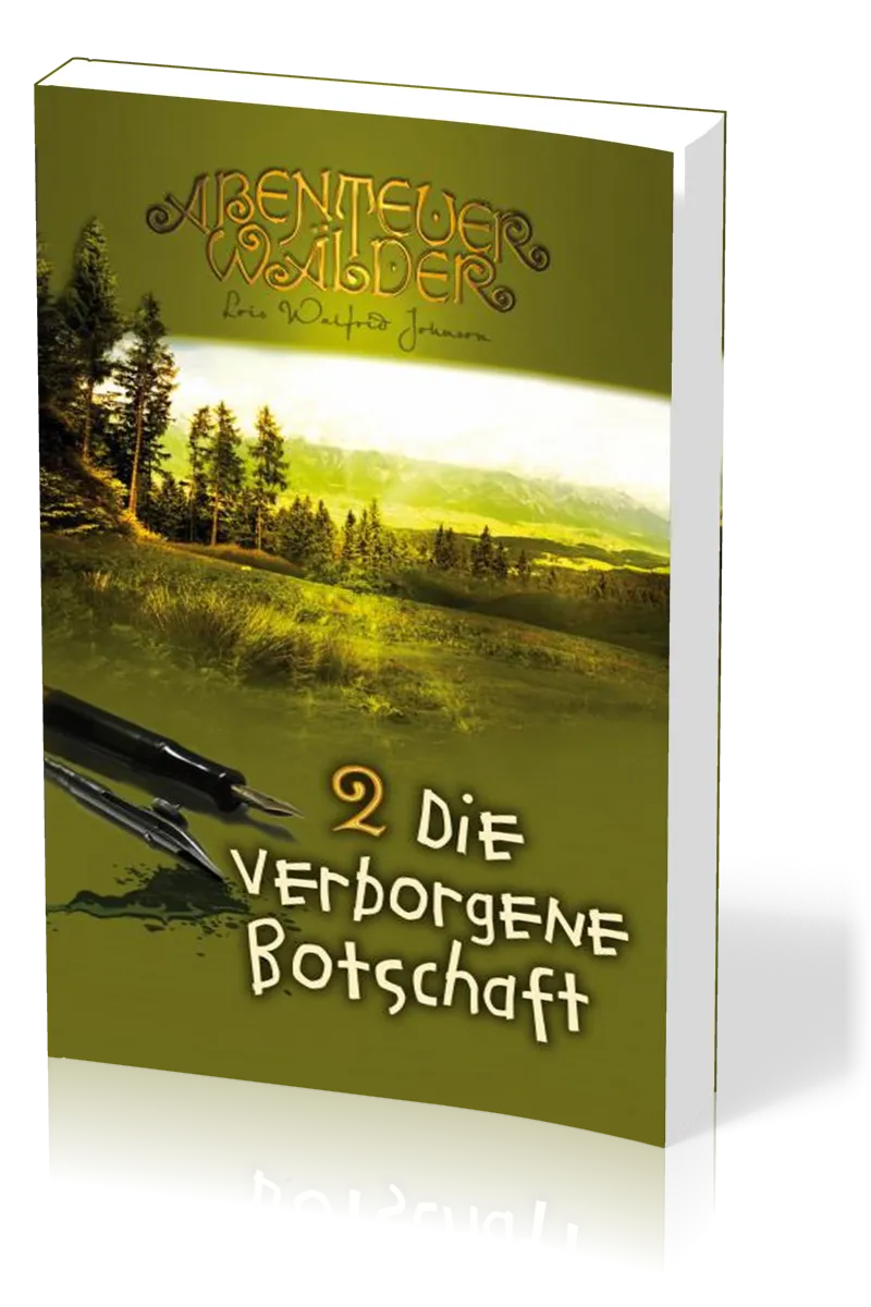 Die verborgene Botschaft - Die Abenteuerwälder, Band 2