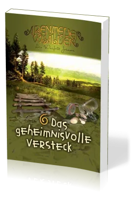 Das geheimnisvolle Versteck - Die Abenteuerwälder, Band 6