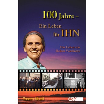 100 JAHRE - EIN LEBEN FÜR IHN - DAS LEBEN VON HELEEN VOORHOEVE