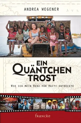 EIN QUÄNTCHEN TROST - EIN HERZ FÜR HAITI