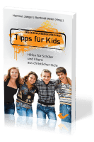 Tipps für Kids - Hilfen für Schüler und Eltern aus christlicher Sicht