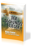 DER DSCHUNGELFLIEGER - NATE SAINT - SEIN LEBEN UND SEIN ZEUGNIS