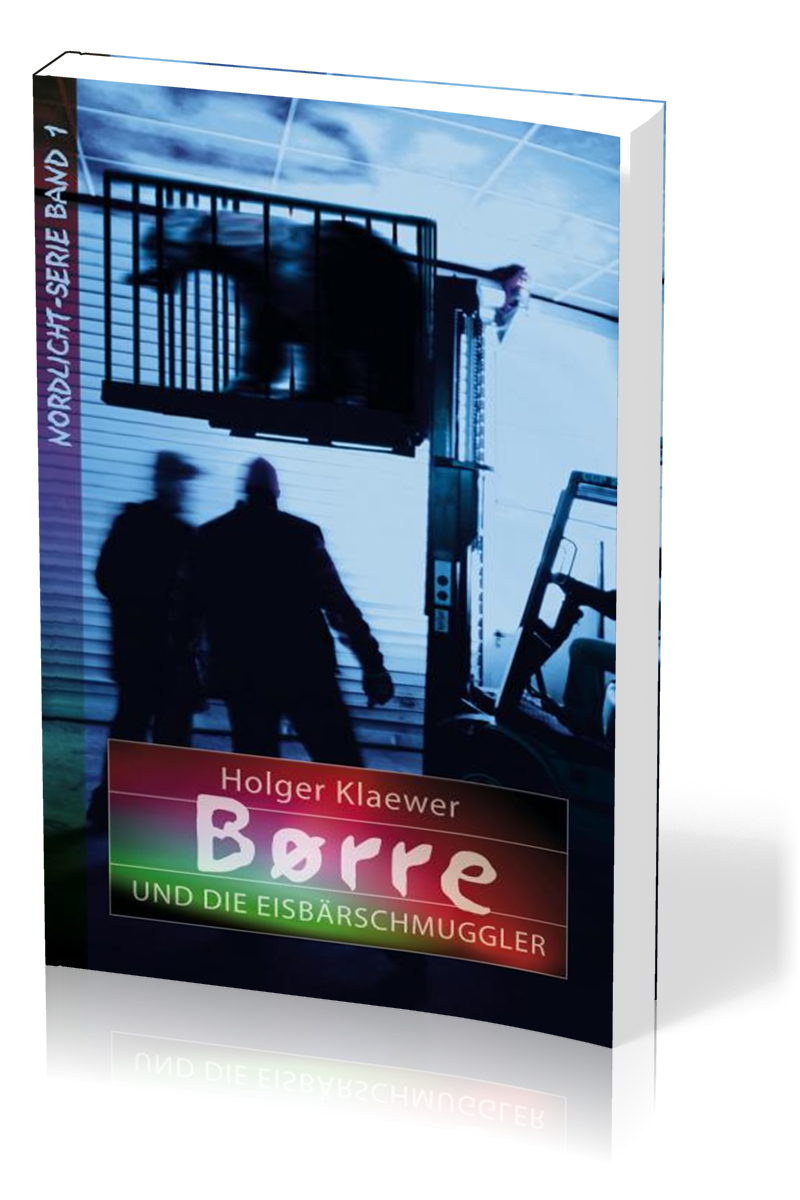 Børre und die Eisbärschmuggler - Nordlicht-Serie Band 1