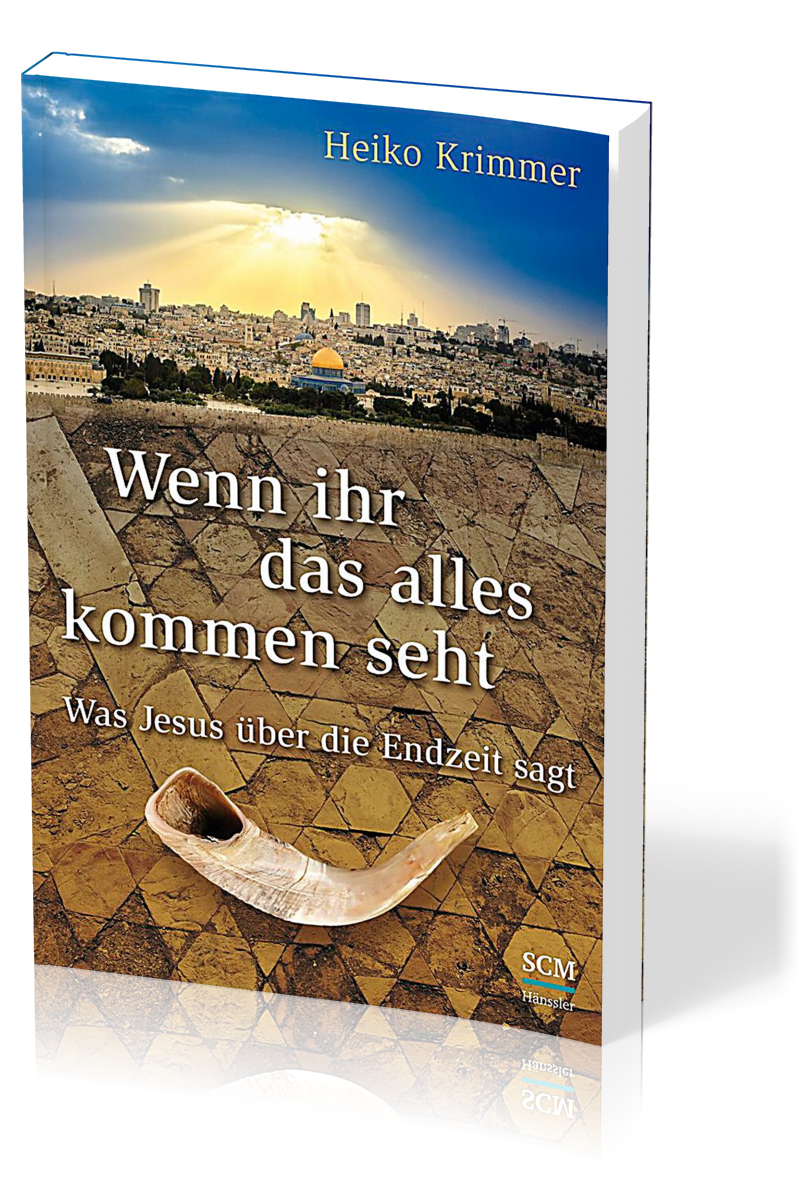 WENN IHR DAS ALLES KOMMEN SEHT - WAS JESUS ÜBER DIE ENDZEIT SAGT