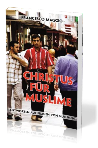 Christus für Muslime - Ein praktisches Handbuch