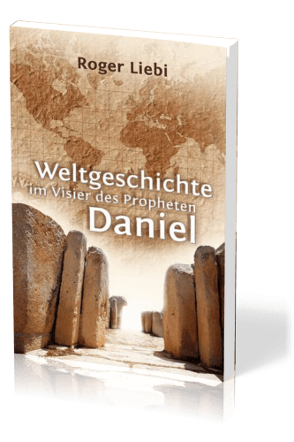 Weltgeschichte im Visier des Propheten Daniel