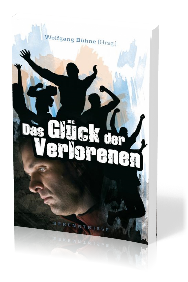 Das Glück der Verlorenen - Bekenntnisse