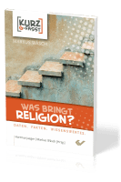 Was bringt Religion? - Daten, Fakten, Wissenswertes