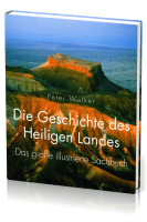 DIE GESCHICHTE DES HEILIGEN LANDES - DAS GROSSE ILLUSTRIERTE SACHBUCH