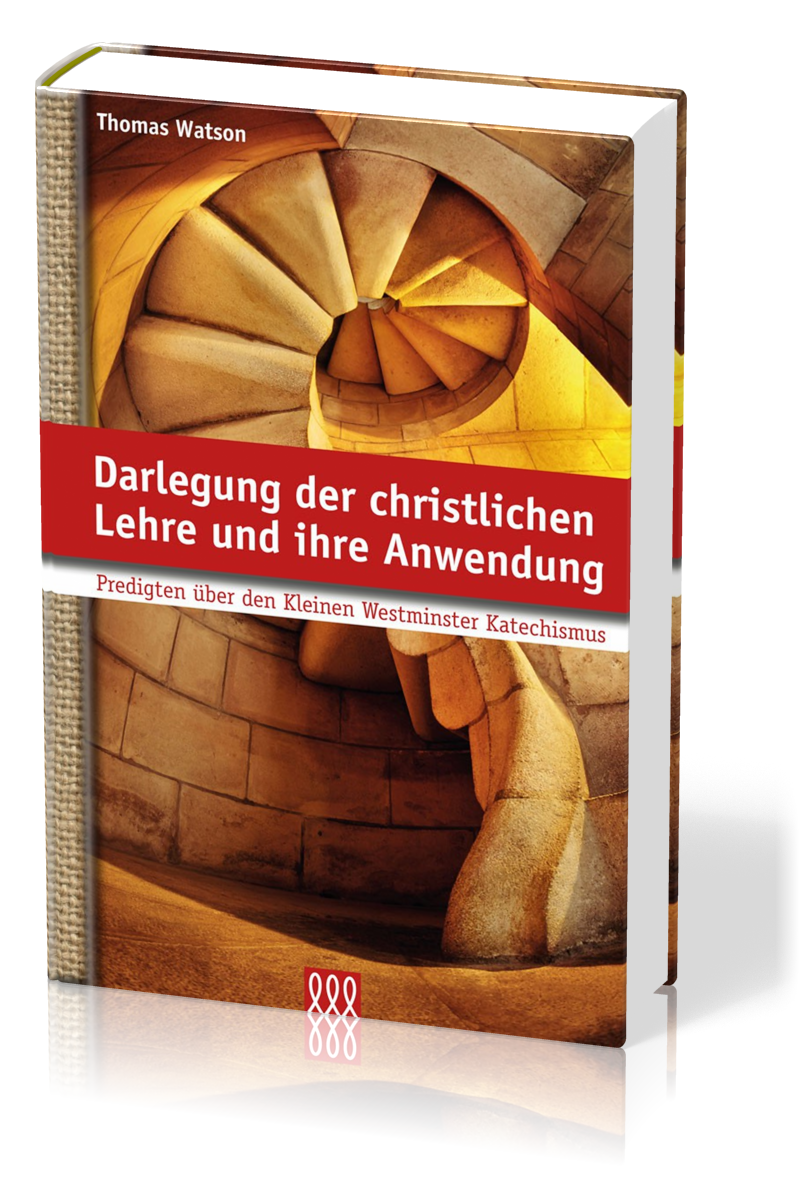 DARLEGUNG DER CHRISTLICHEN LEHRE UND IHRE ANWENDUNG - WESTMINTER KATECHISMUS - BAND 1