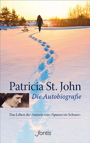 PATRICIA ST.JOHN DIE AUTOBIOGRAFIE - DAS LEBEN DER AUTORIN VON SPUREN IM SCHNEE
