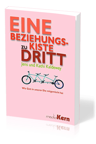 EINE BEZIEHUNGSKISTE ZU DRITT - WIE GOTT IN UNSERER EHE MITGEMISCHT HAT